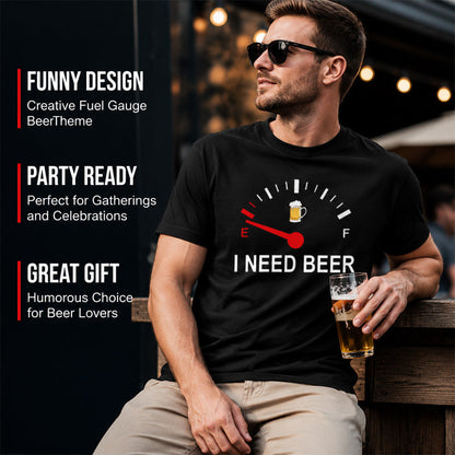 🍻 "I Need Beer" Funny T-Shirt: Fuel Gauge Graphic Tee for Beer Lovers! ⛽