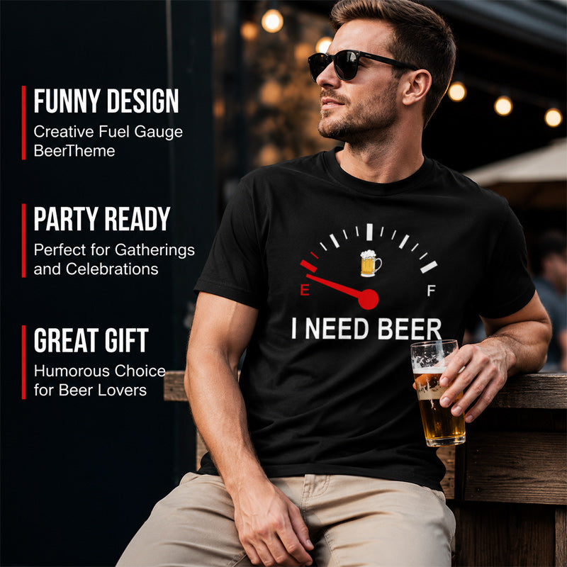 🍻 "I Need Beer" Funny Fuel Gauge Graphic T-Shirt: Comfy Novelty Tee for Beer Lovers! ⛽✨