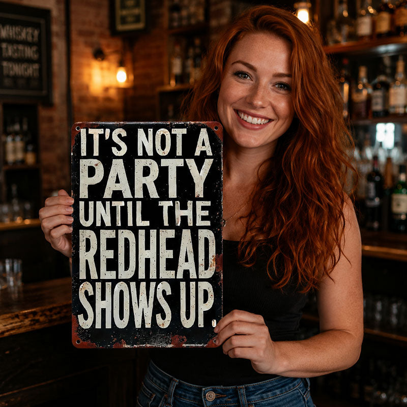 🍻"It's Not A Party Until The Redhead Shows Up" Vintage Sign