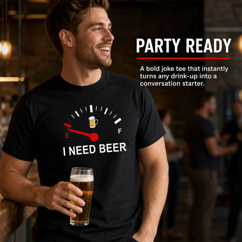 🍻 "I Need Beer" Funny T-Shirt: Fuel Gauge Graphic Tee for Beer Lovers! ⛽