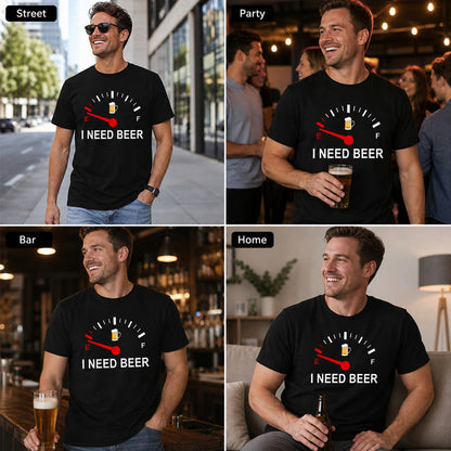 🍻 "I Need Beer" Funny Fuel Gauge Graphic T-Shirt: Comfy Novelty Tee for Beer Lovers! ⛽✨