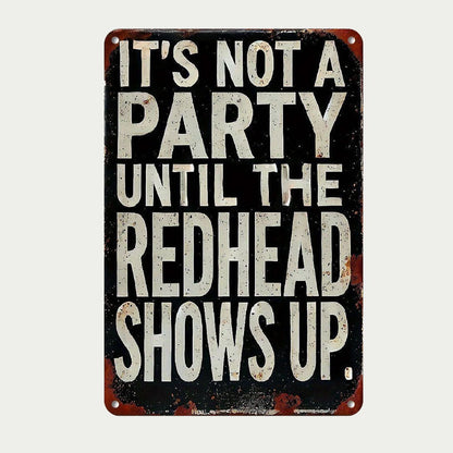 🍻"It's Not A Party Until The Redhead Shows Up" Vintage Sign